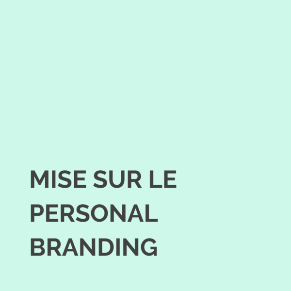 Cultive ton « personal branding » pour mieux développer ta marque