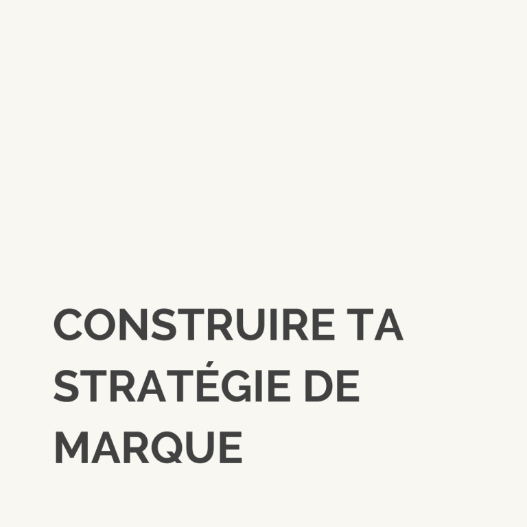 Comment construire ta stratégie de marque